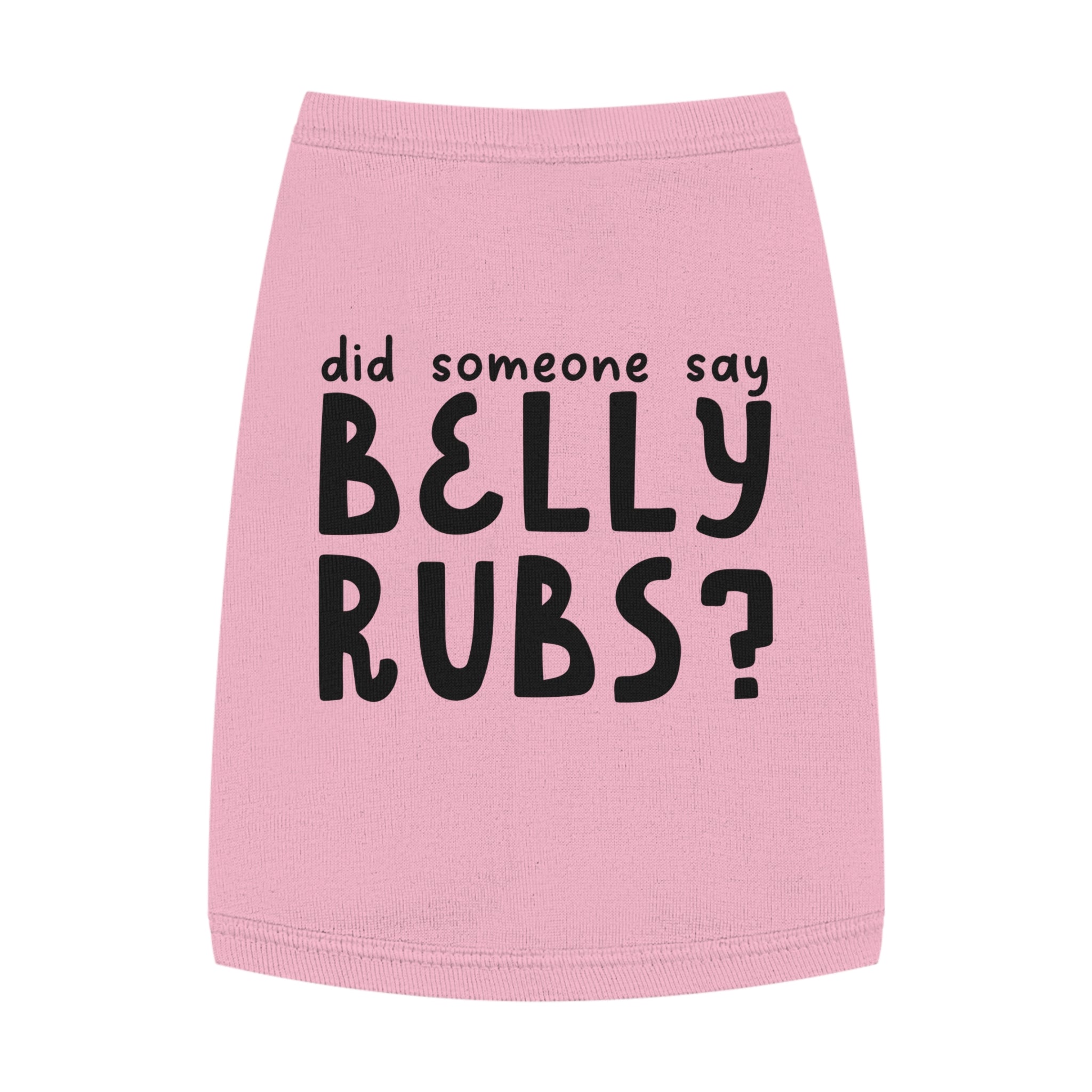 Did Someone Say Belly Rubs? Pet Tank Top