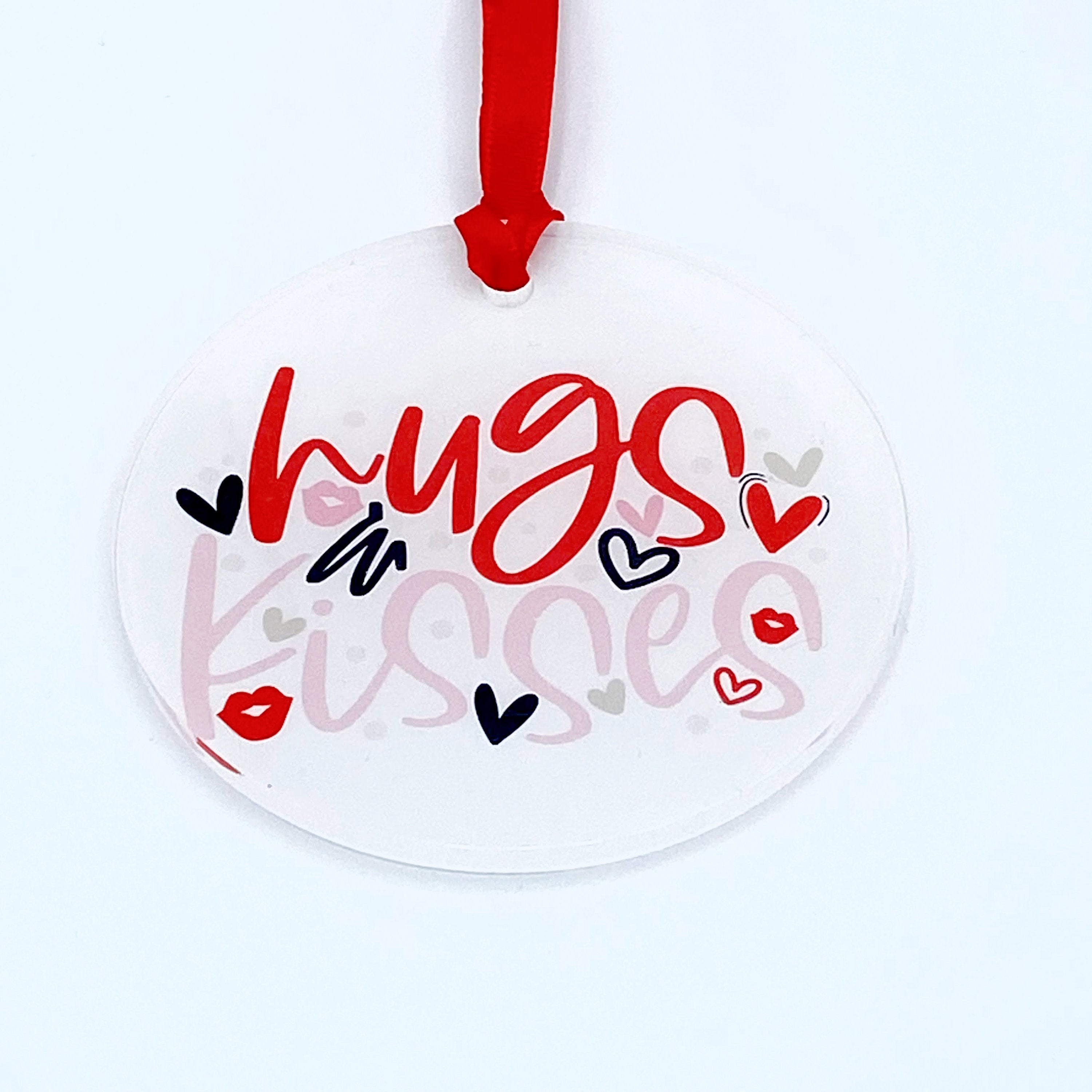 Hugs and Kisses Acrylic Valentine Ornament/Gift Tag/Keepsake