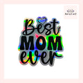 Best Mom Ever Holographic Sticker