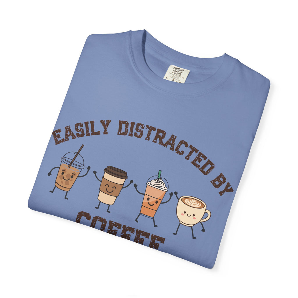 Easily Distracted By Coffee T-Shirt