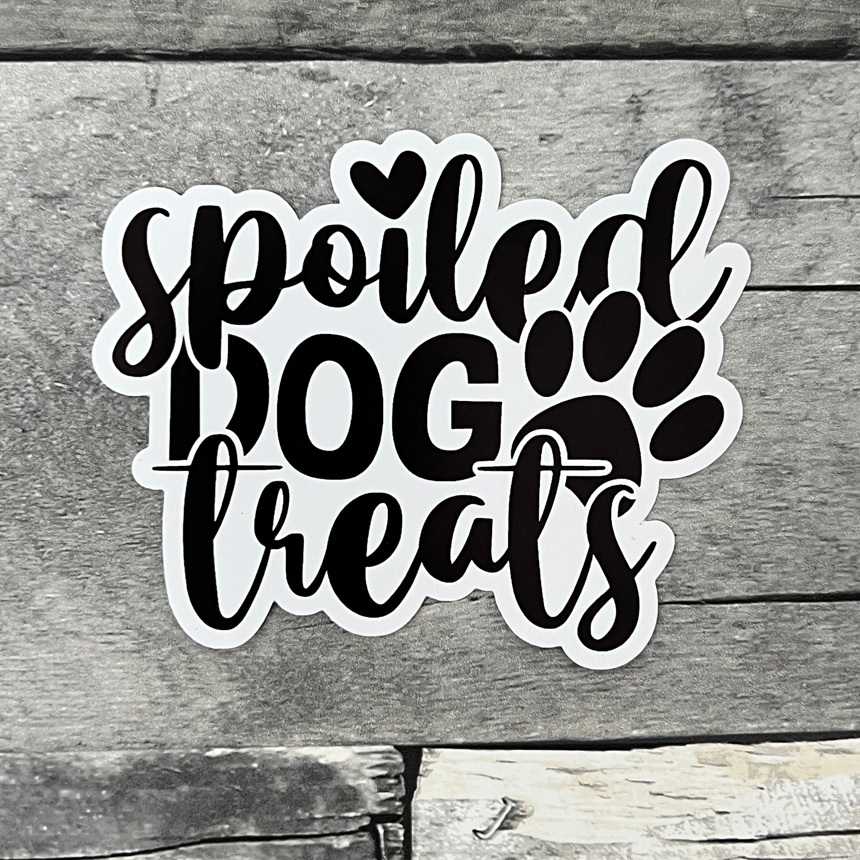 Spoiled Dog Treats Sticker