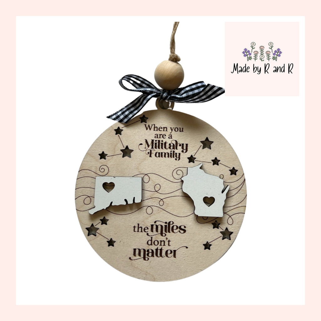 When You Are A Military Family The Miles Don't Matter Togetherness Ornament