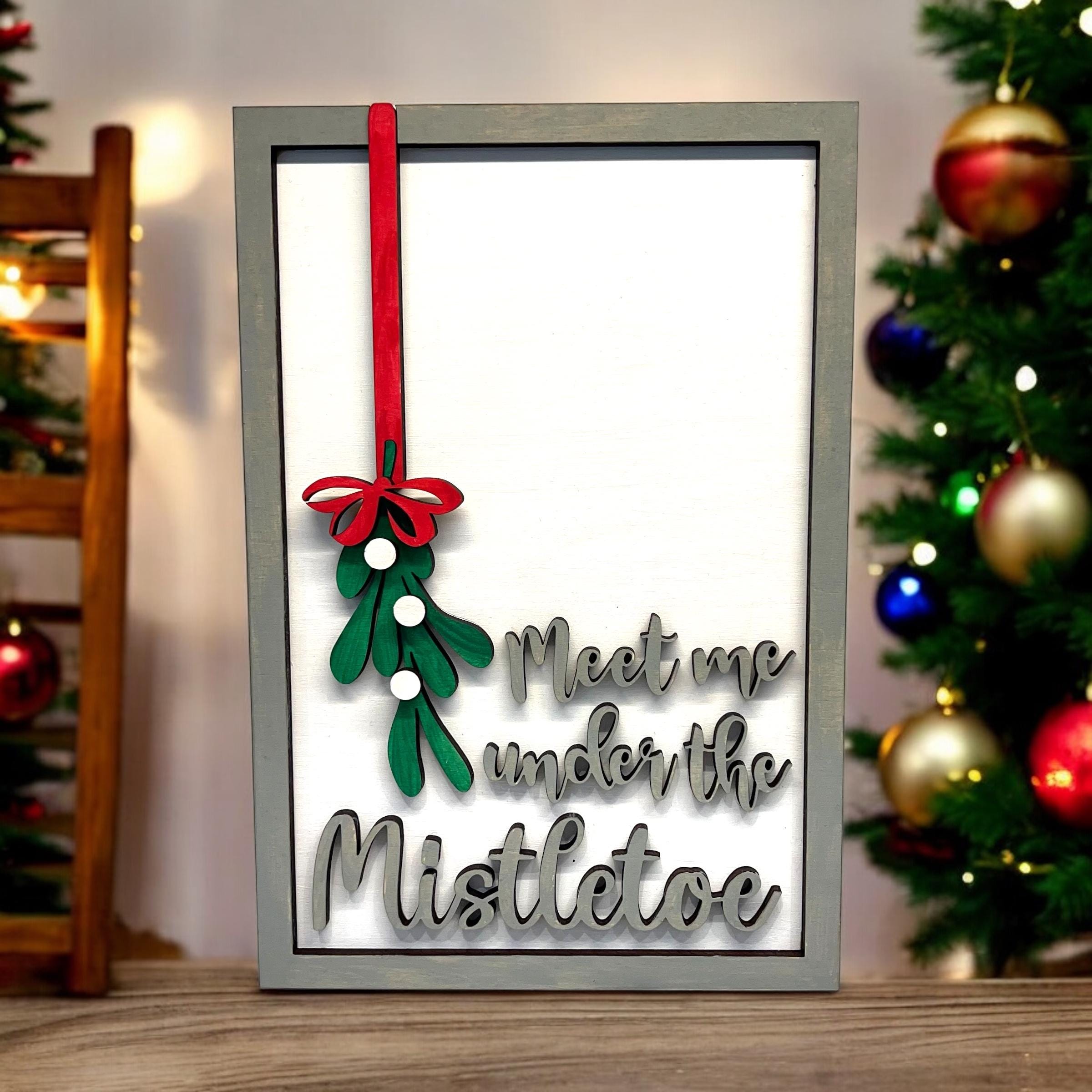 Meet Me Under The Mistletoe Wood Sign