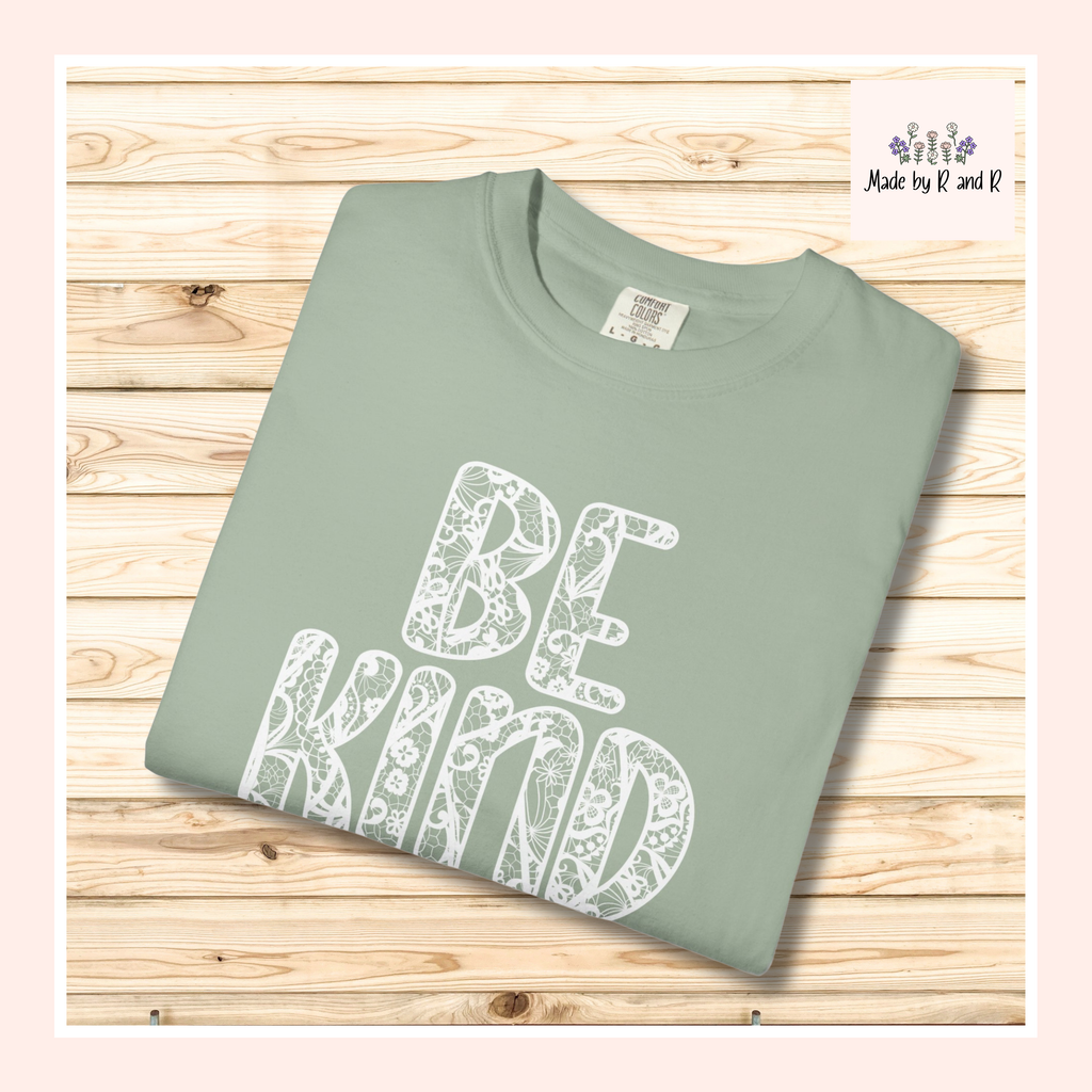 Lace Be Kind Shirt - Cute Be Kind Shirt, Compassion shirt, Casual Wear, Comfort Color shirt