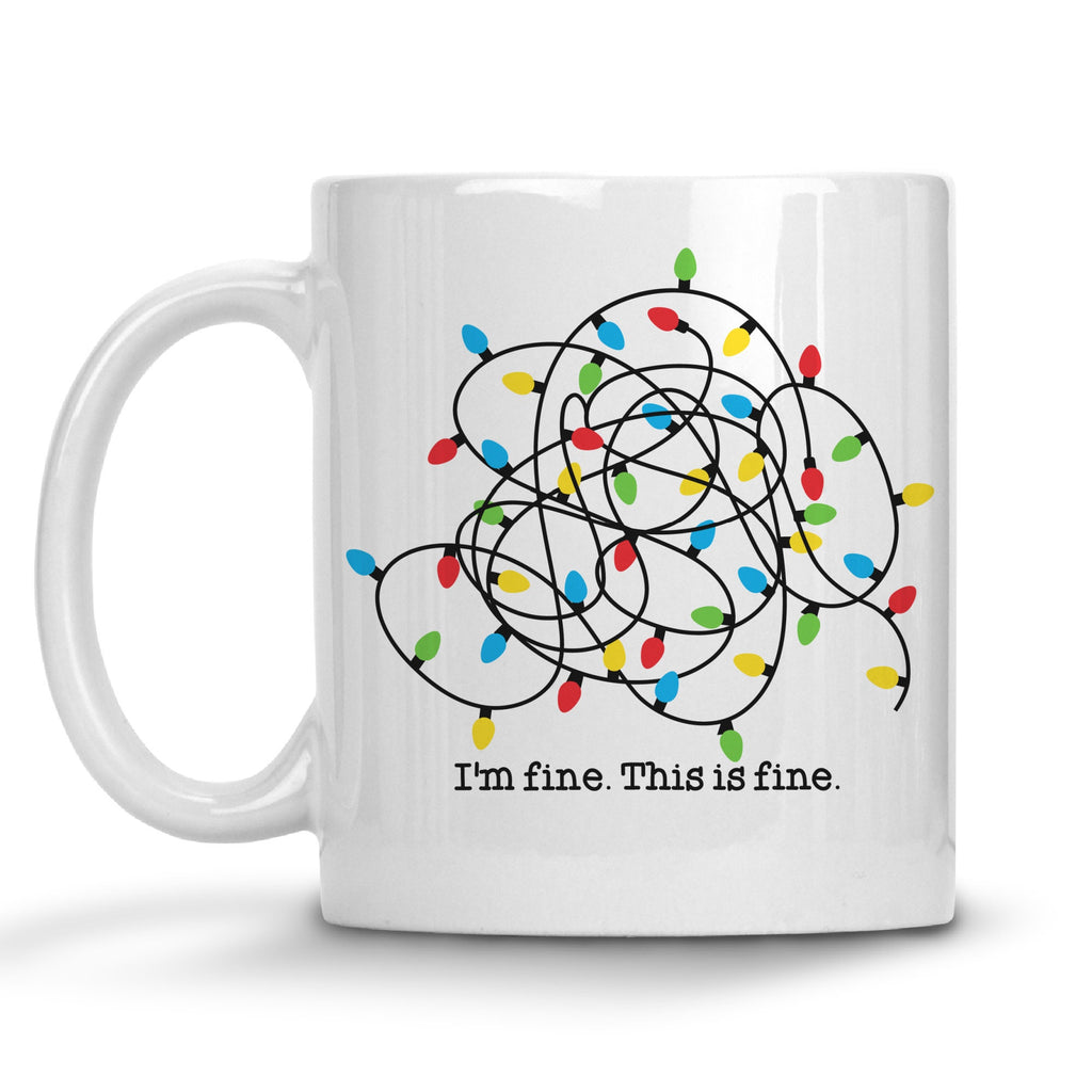I'm Fine, This Is Fine Mug