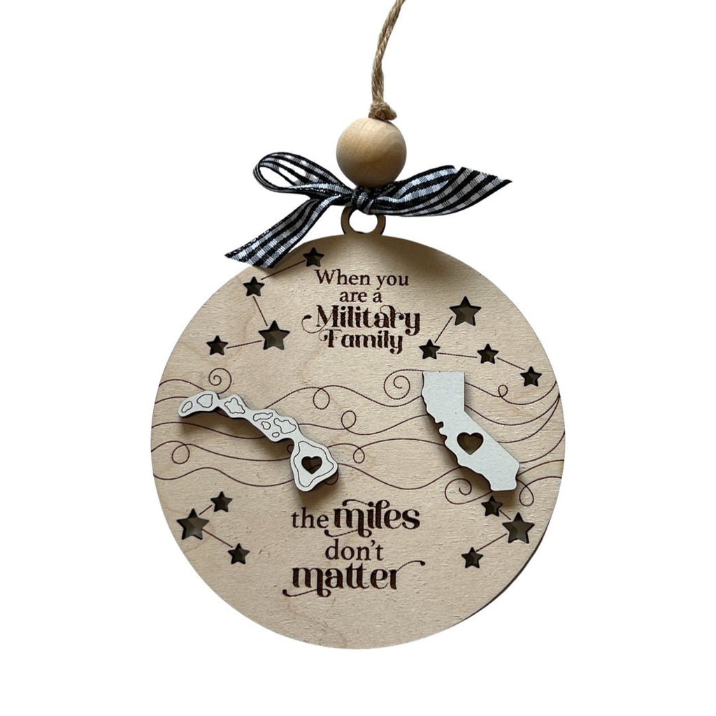 When You Are A Military Family The Miles Don't Matter Togetherness Ornament