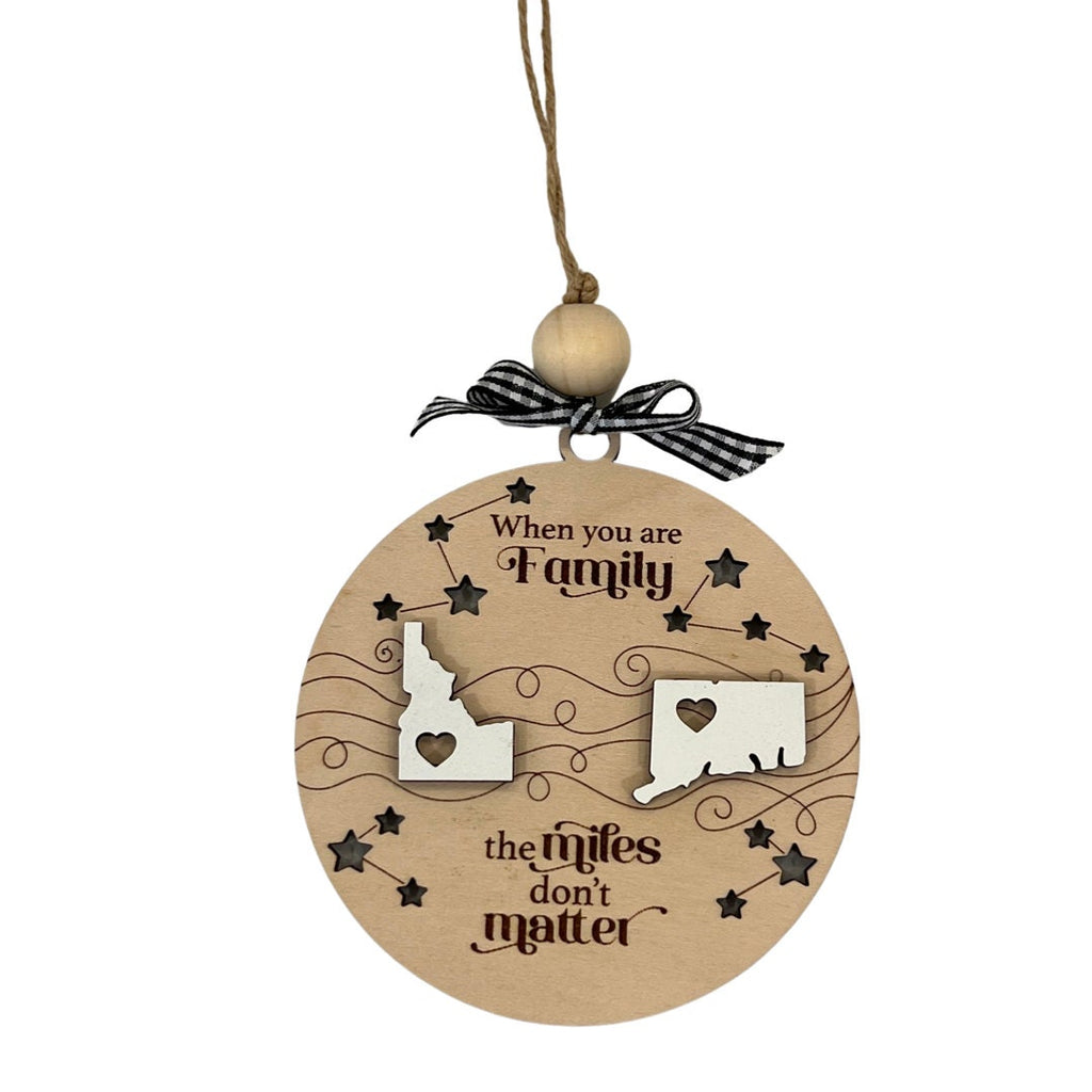 When You Are Family The Miles Don't Matter Togetherness Ornament