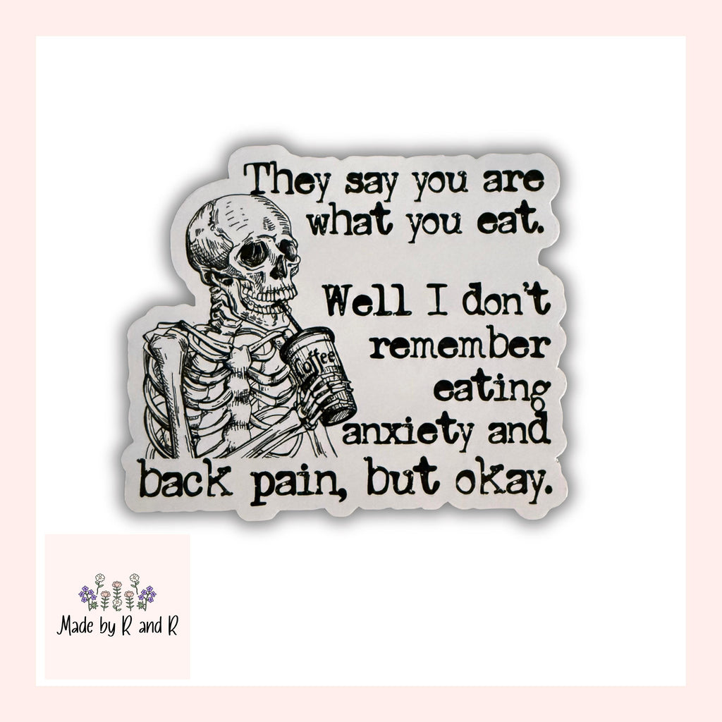 They Say You Are What You Eat Sticker