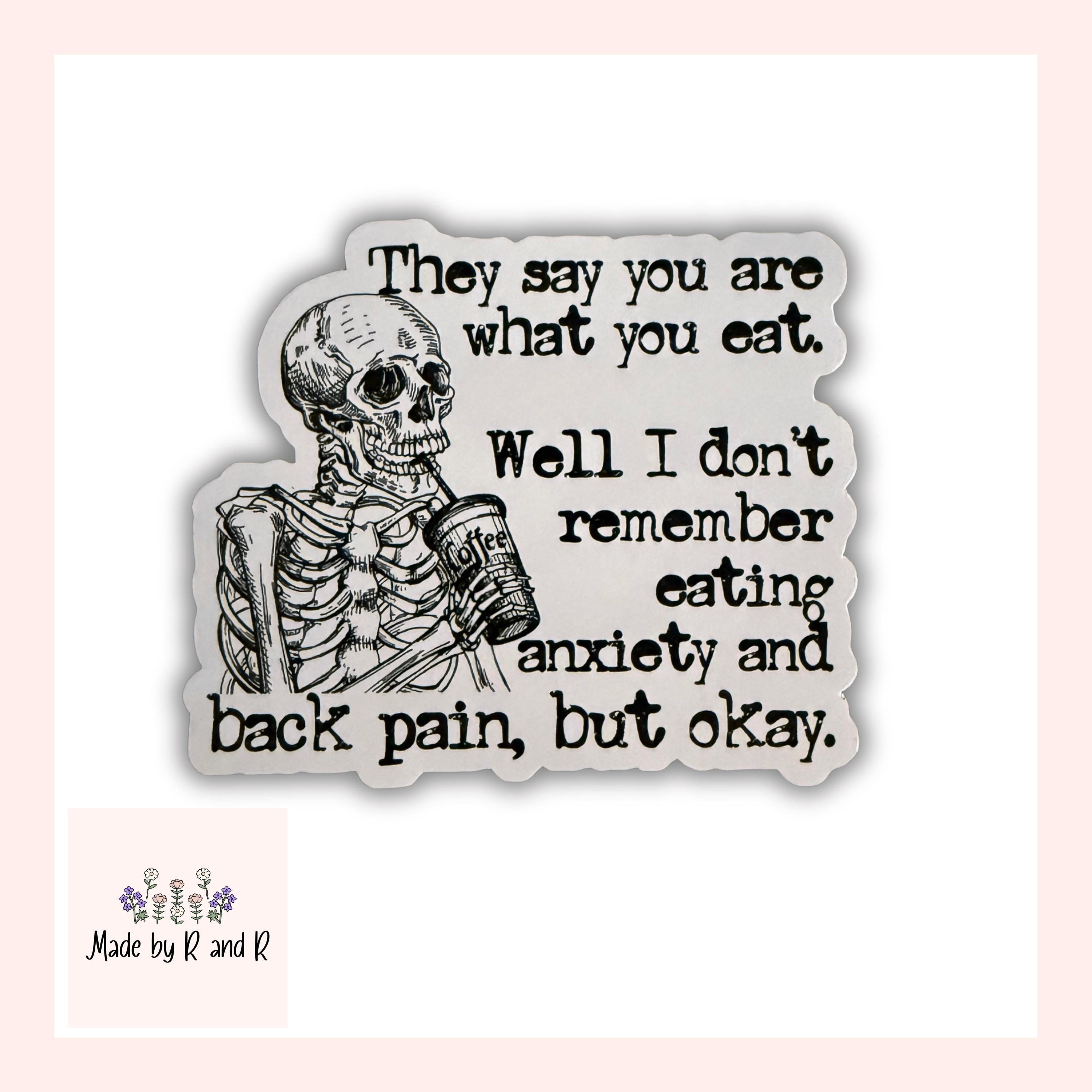 They Say You Are What You Eat Sticker