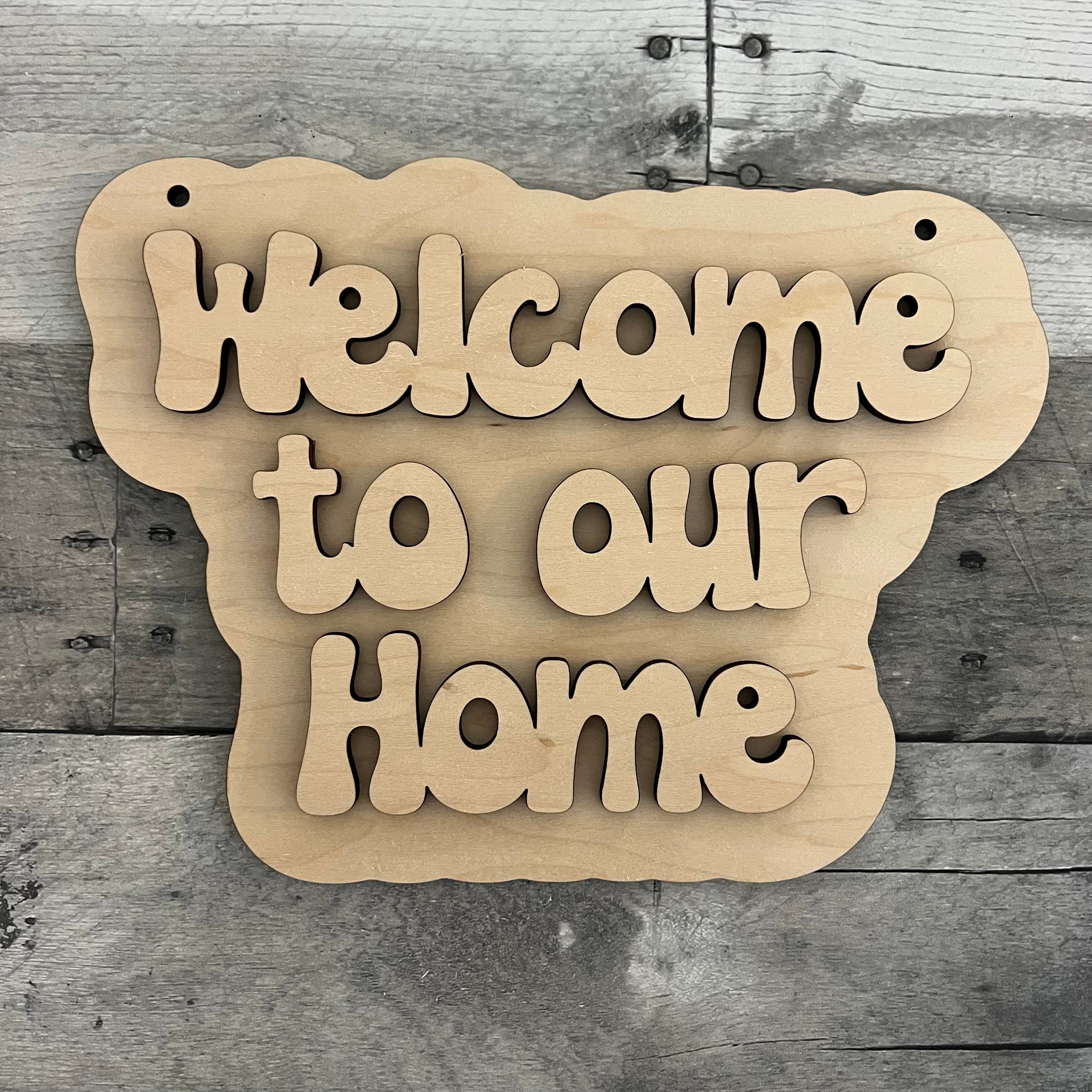 Welcome to our Home Wood Sign