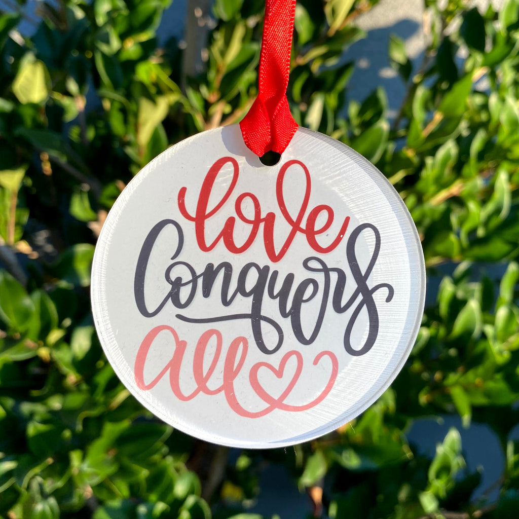 Love Conquers All Acrylic Valentine Ornament/Gift Tag/Keepsake