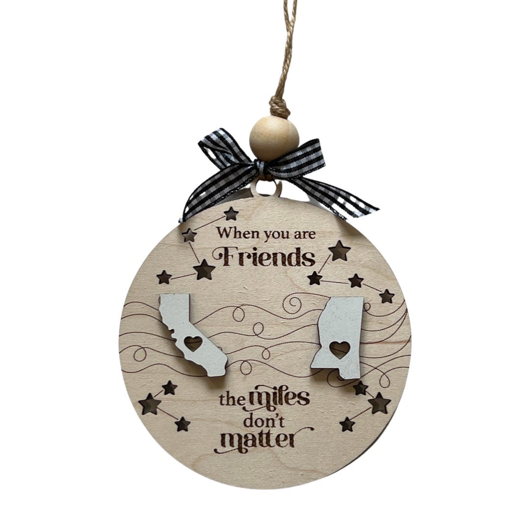 When You Are Friends The Miles Don't Matter Togetherness Ornament
