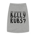 Did Someone Say Belly Rubs? Pet Tank Top