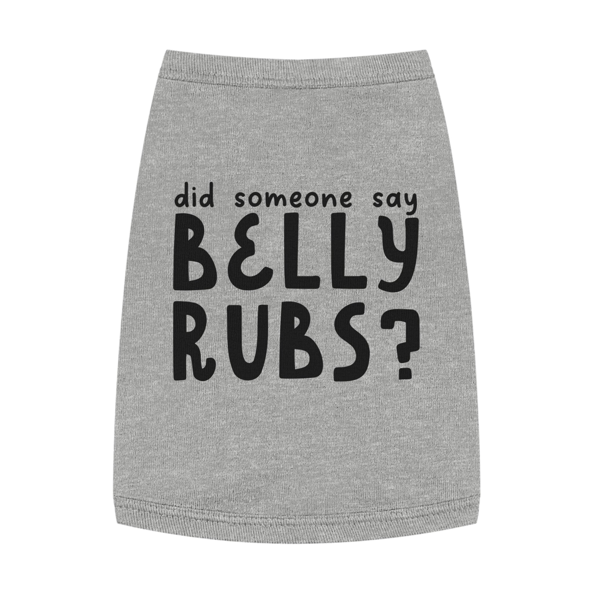 Did Someone Say Belly Rubs? Pet Tank Top