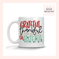 Grateful, Thankful and Tryin' Not To Be So Hateful Mug