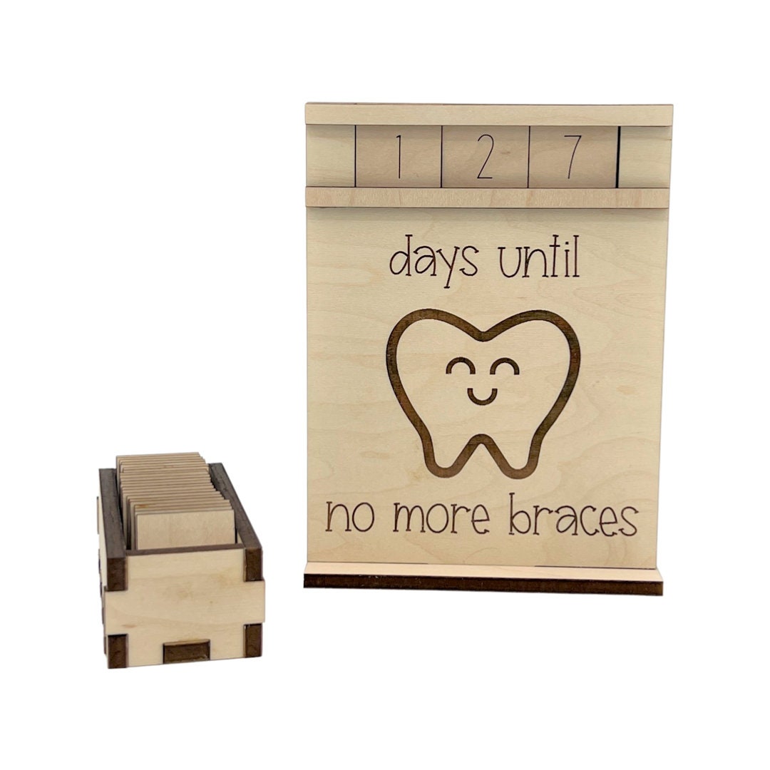Days Until No More Braces Wood Countdown