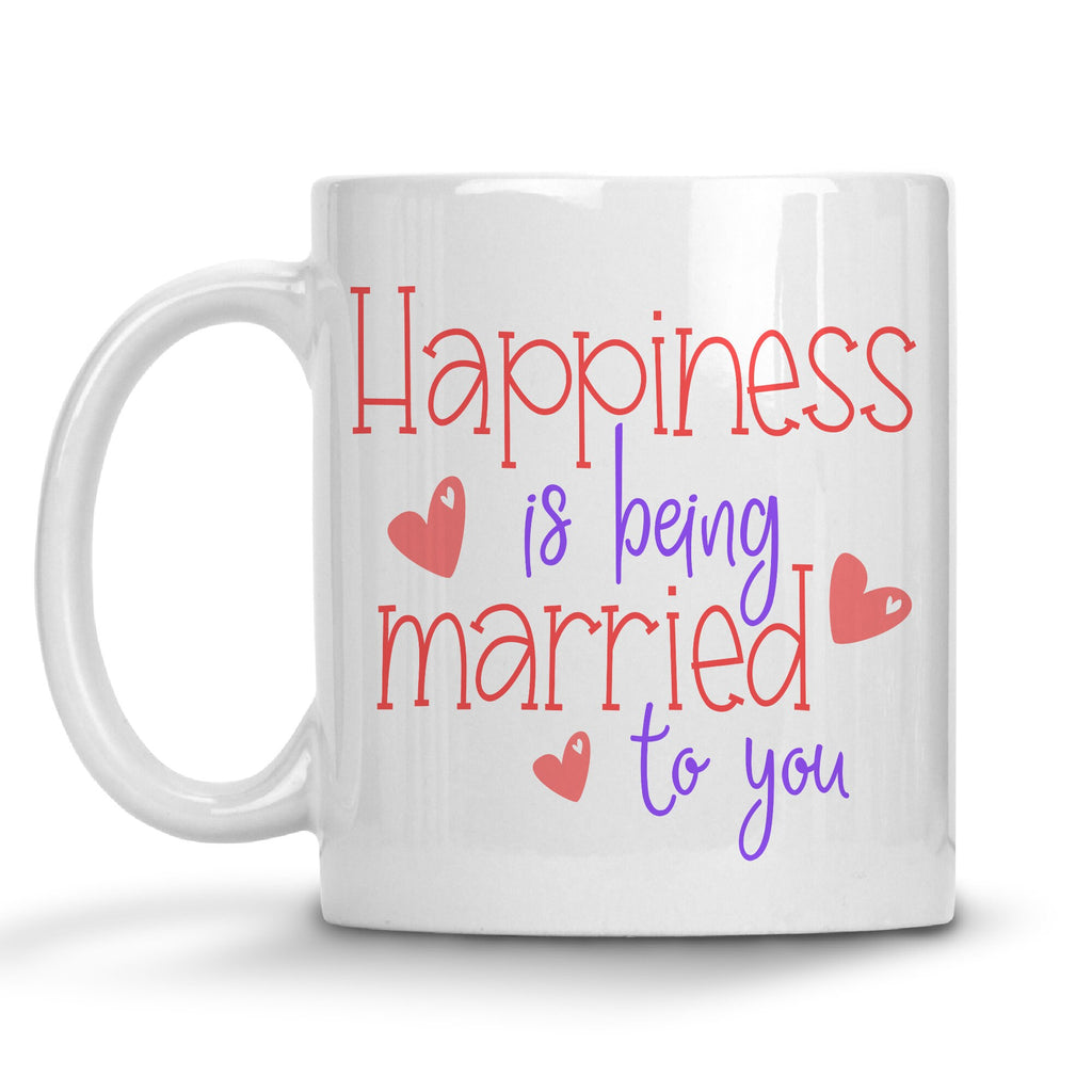 Happiness Is Being Married To You