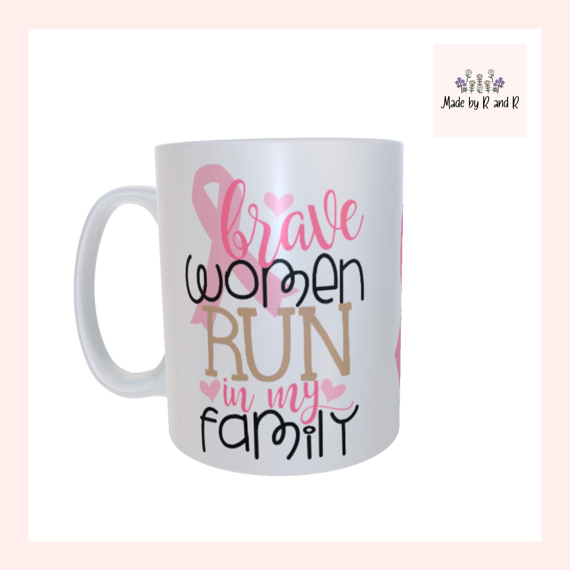 Brave Women Run In My Family Mug