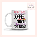 I Don't Have Enough Coffee Or Middle Fingers For Today Mug