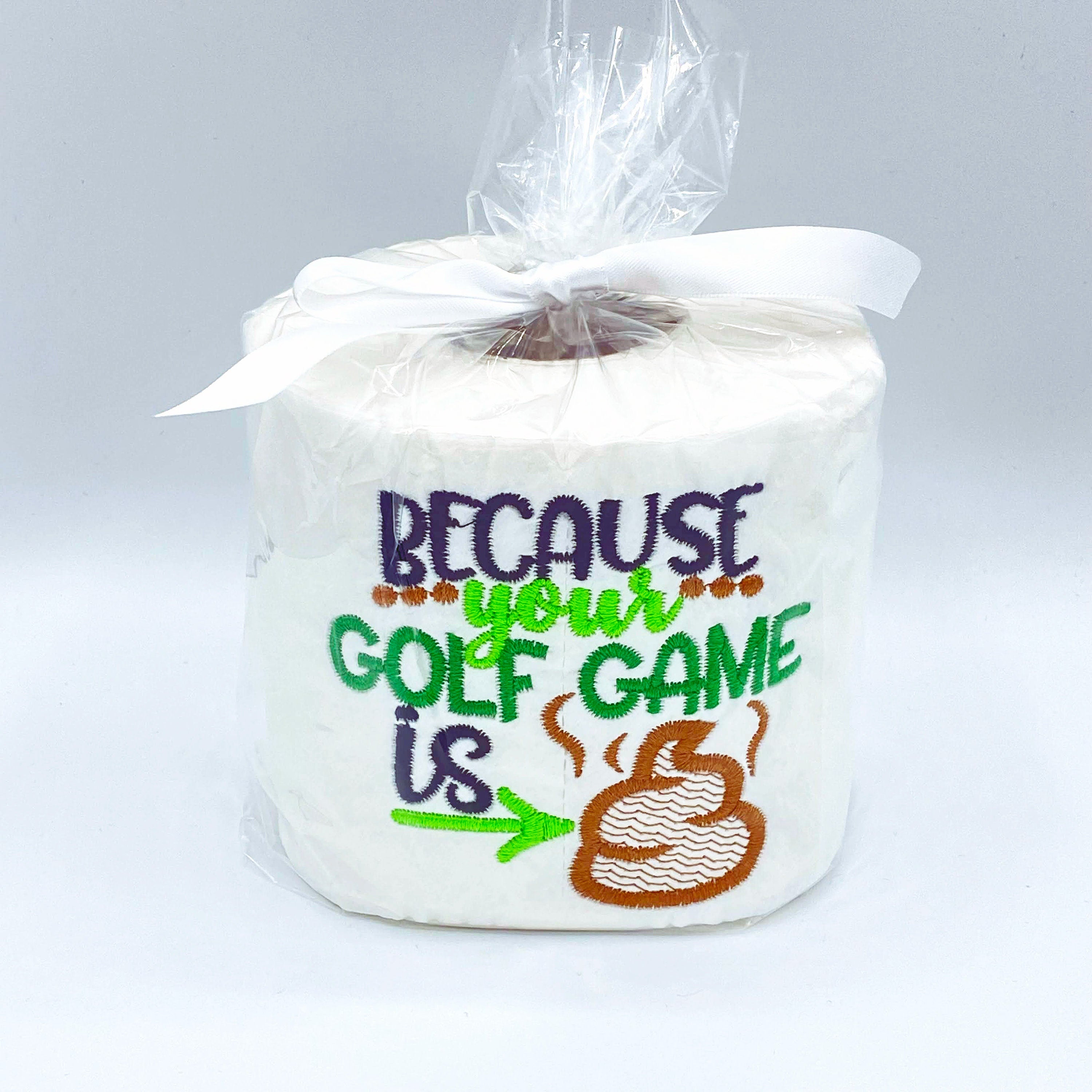 Because Your Golf Game Is *Poop* Embroidered Toilet Paper