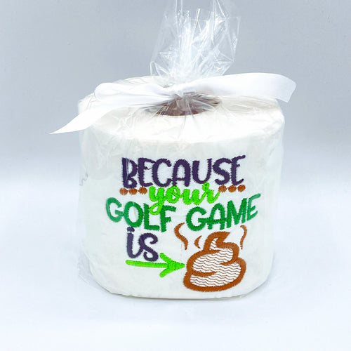 Because Your Golf Game Is *Poop* Embroidered Toilet Paper