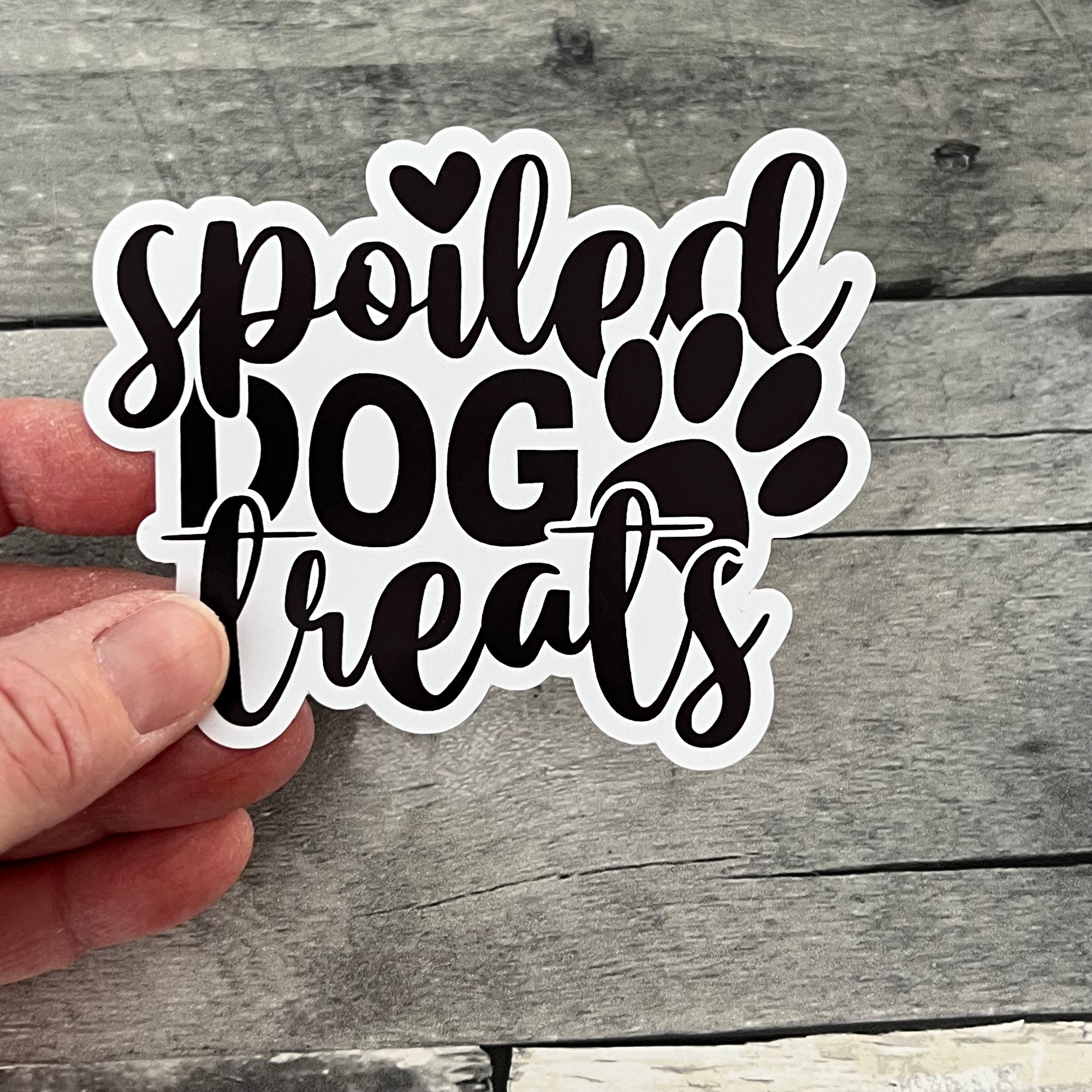 Spoiled Dog Treats Sticker
