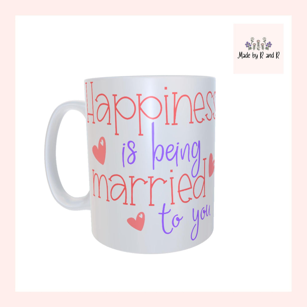 Happiness Is Being Married To You