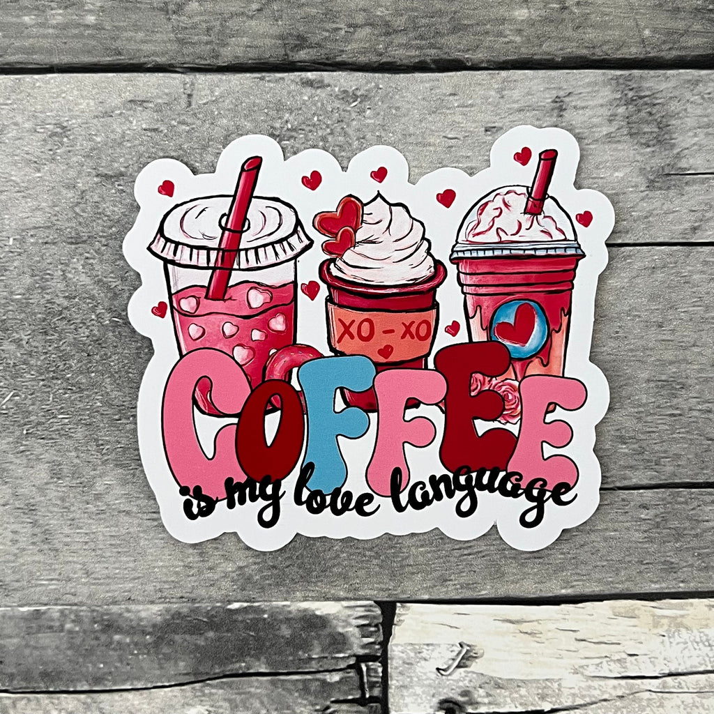 Coffee Is My Love Language Sticker