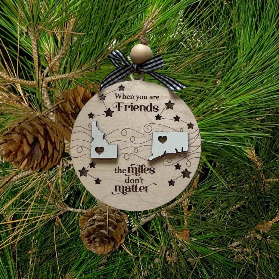 When You Are Friends The Miles Don't Matter Togetherness Ornament