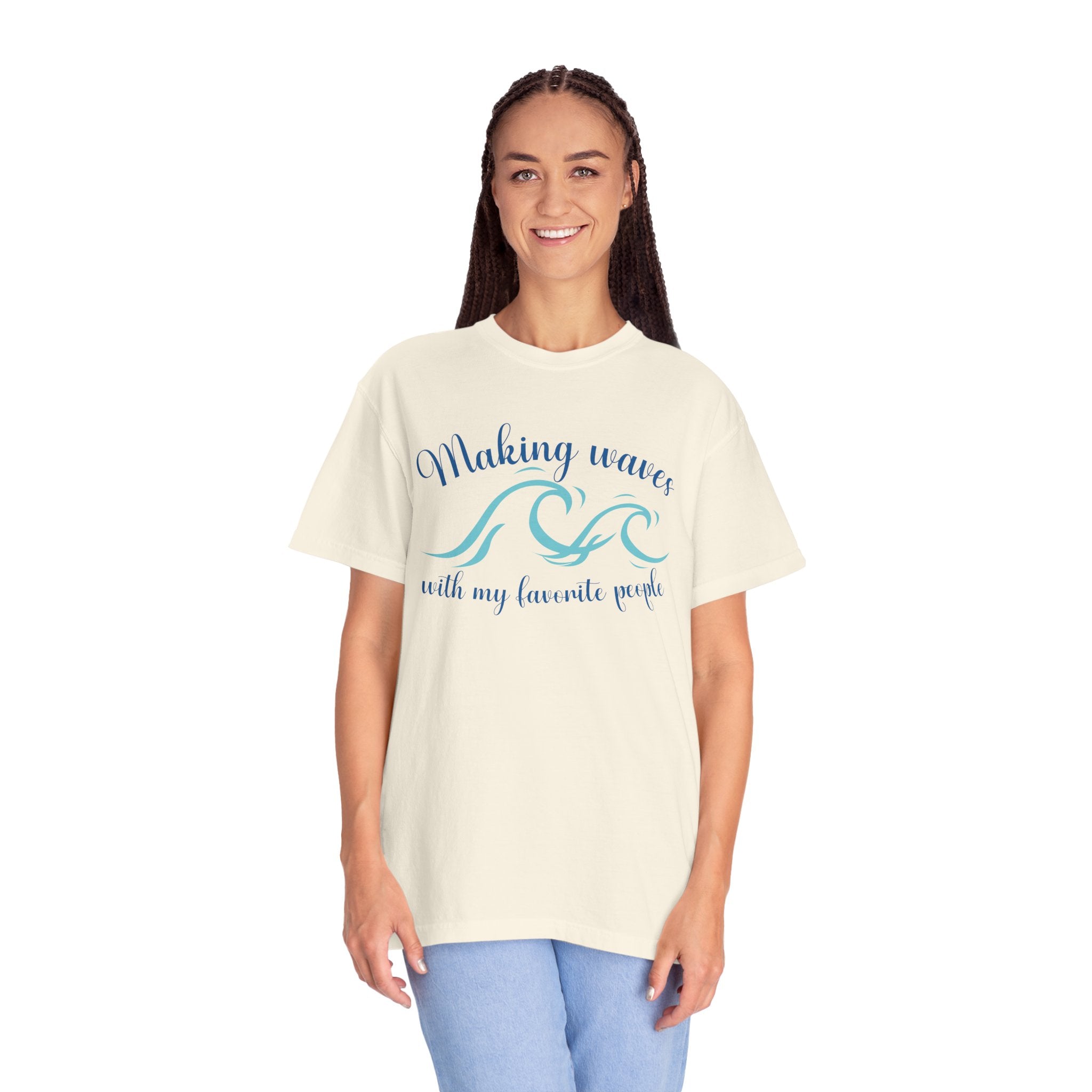 Making Waves With My Favorite People - Casual Wear, Comfort Color shirt, Cruise Shirt