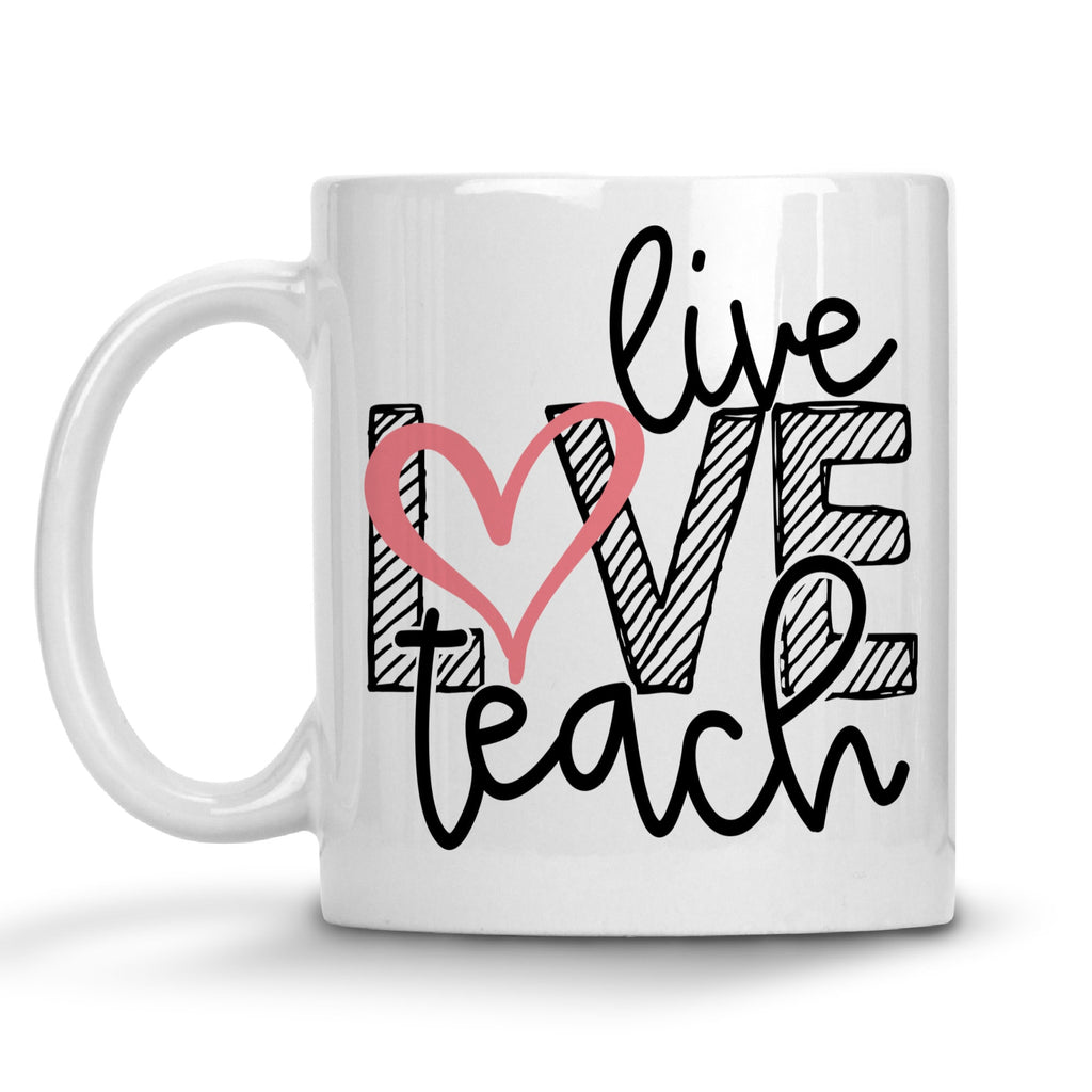 Live Love Teach Mug