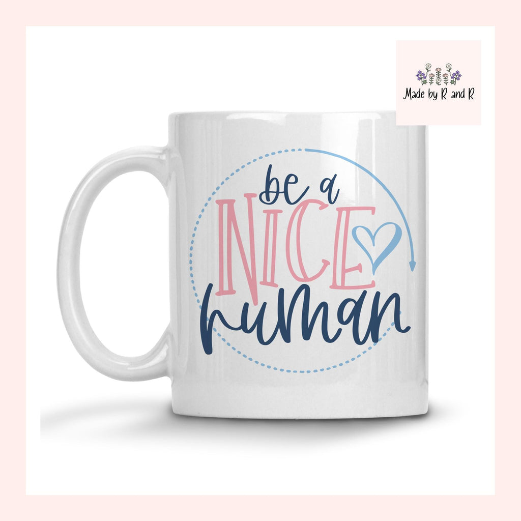 Be A Nice Human Mug