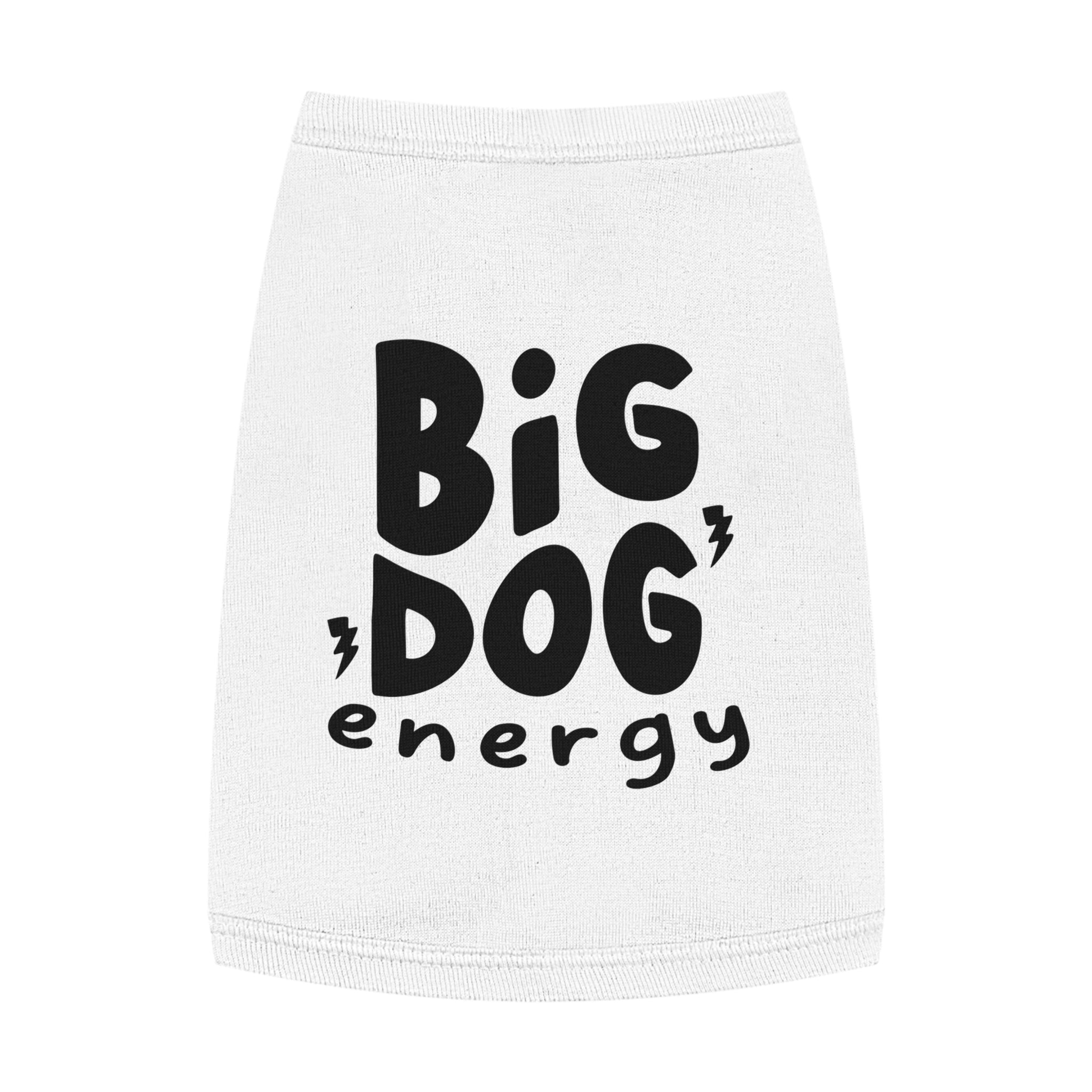 Big Dog Energy Pet Tank Top