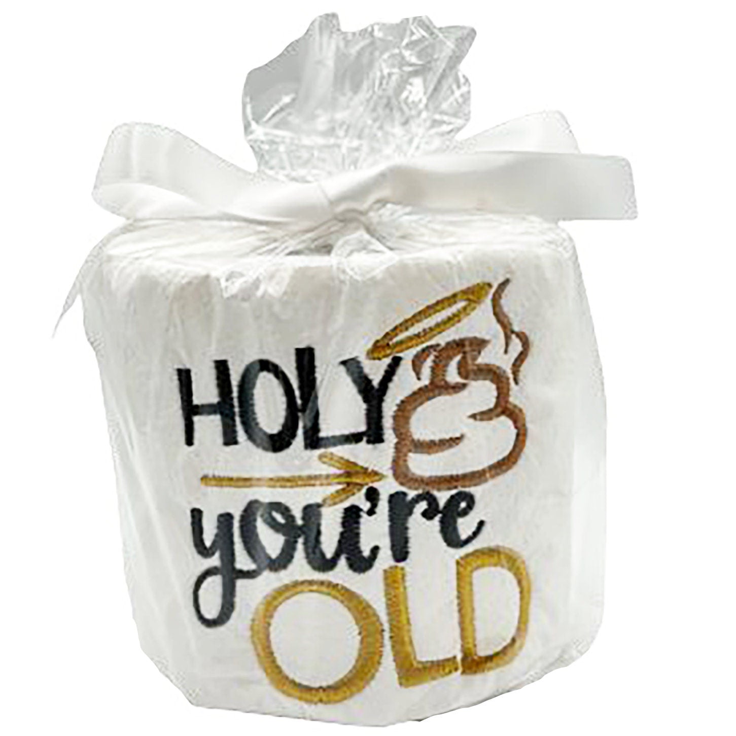 Holy **** You're Old Funny Embroidered Birthday Toilet Paper