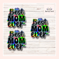 Best Mom Ever Holographic Sticker Set of 3