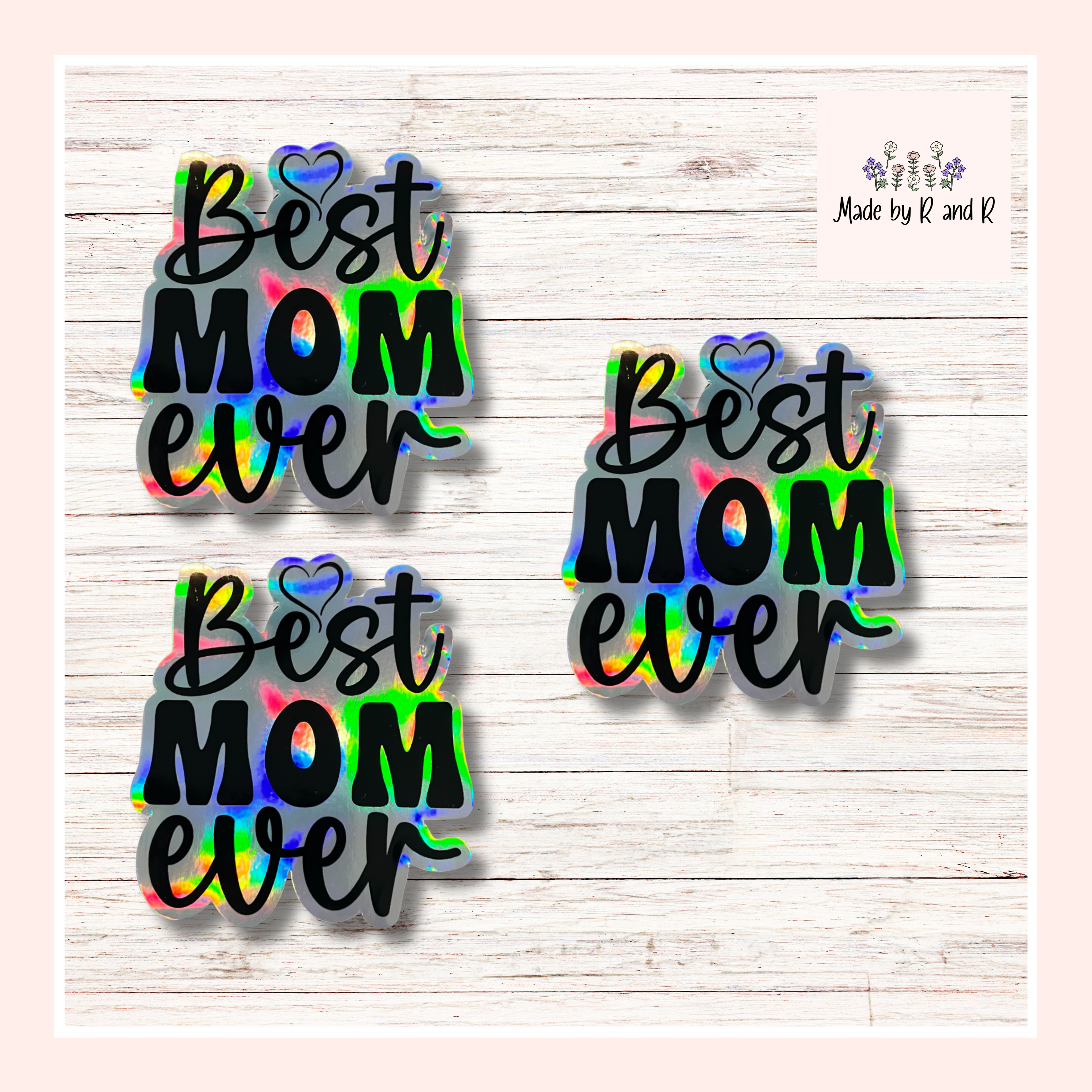 Best Mom Ever Holographic Sticker Set of 3