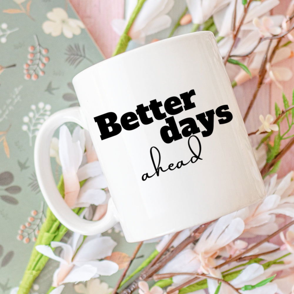 Better Days Mugs From Made By R And R