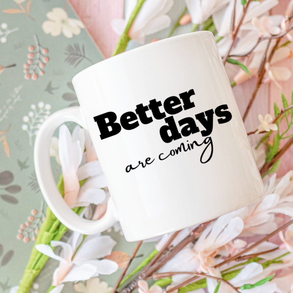 Better Days Mugs From Made By R And R