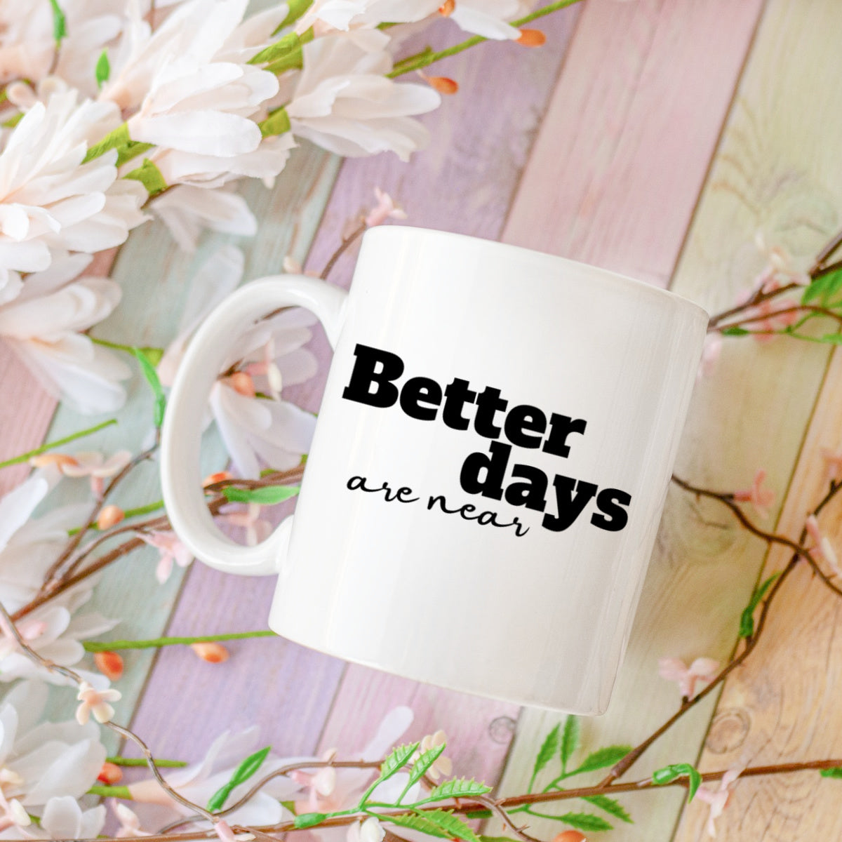 Better Days Mugs From Made By R And R
