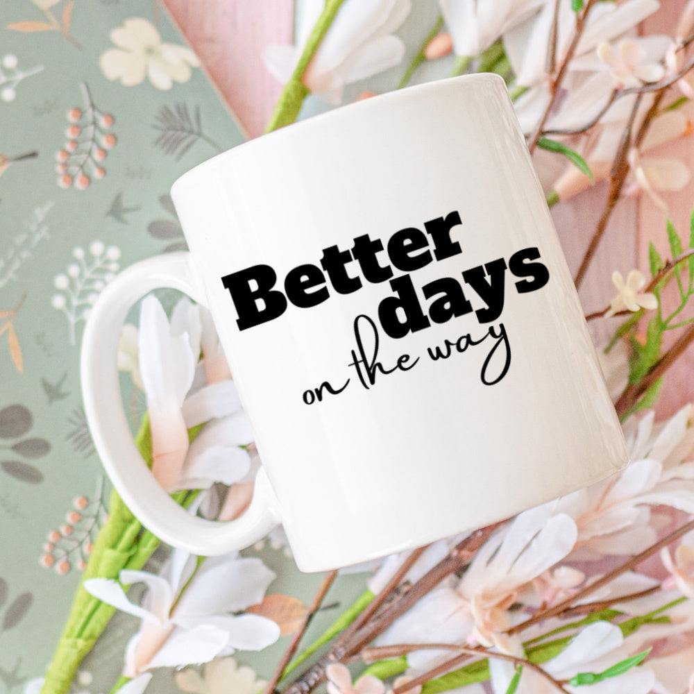 Better Days Mugs From Made By R And R