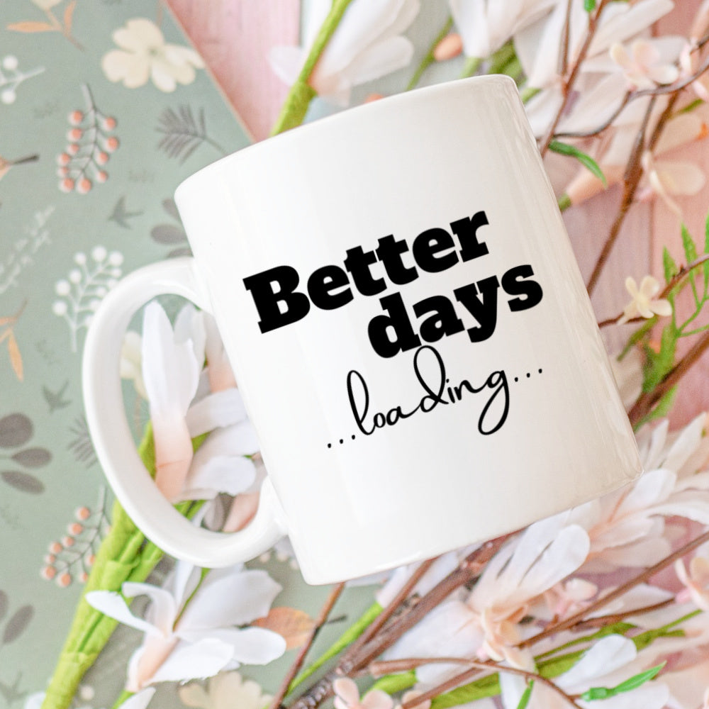 Better Days Mugs From Made By R And R