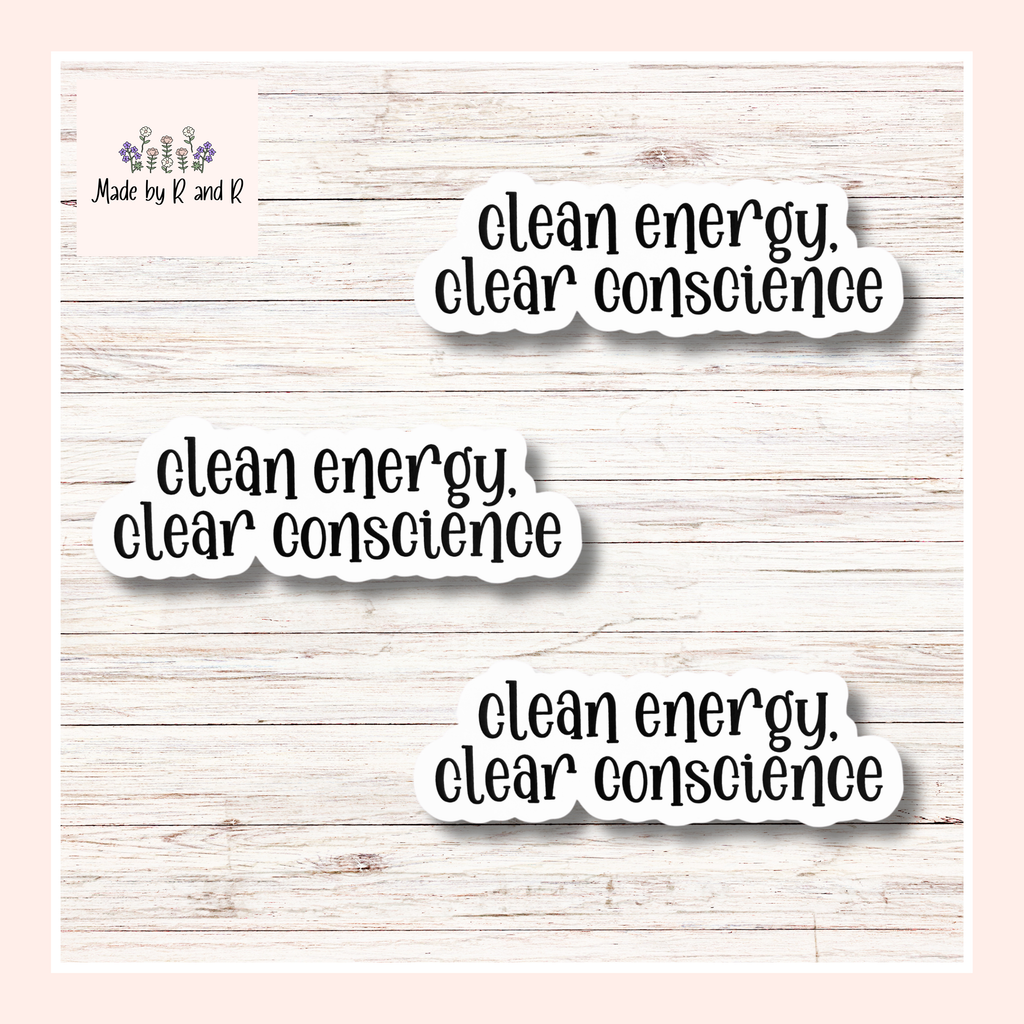 Clean Energy Clear Conscience Sticker (Set of 3) Perfect for Electric Car Lovers From Made By R And R
