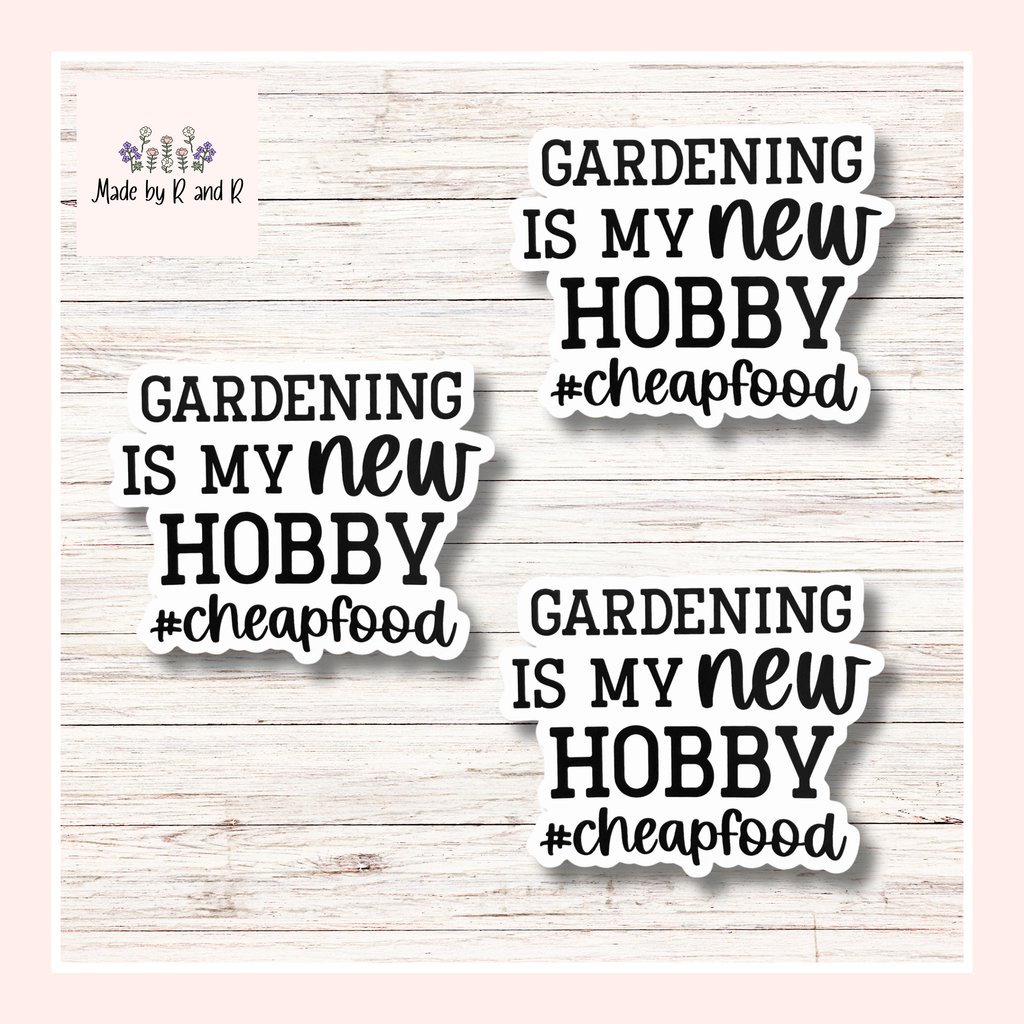 Gardening Is My New Hobby #Cheapfood Sticker Set of 3 From Made By R And R