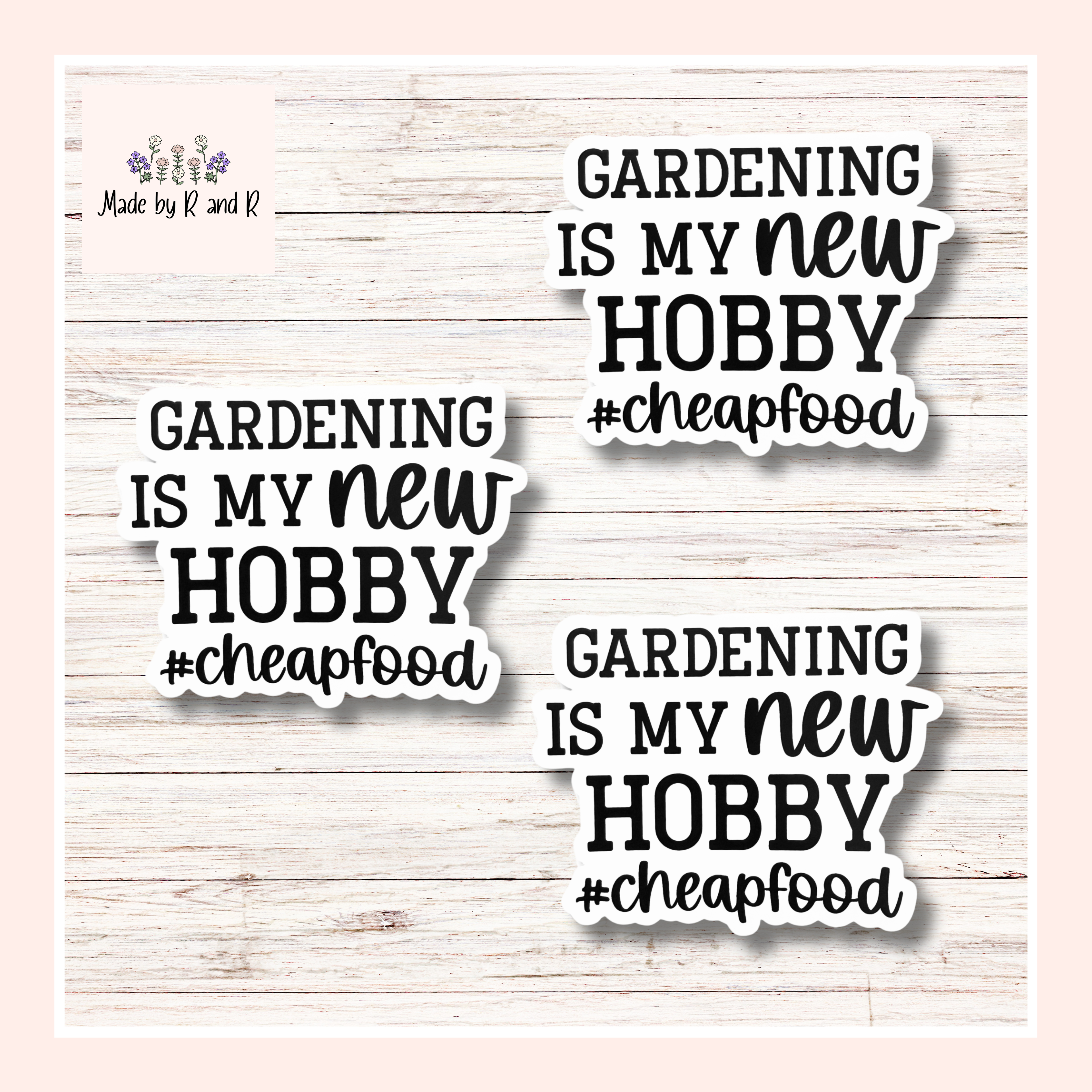 Gardening Is My New Hobby #Cheapfood Sticker Set of 3 From Made By R And R