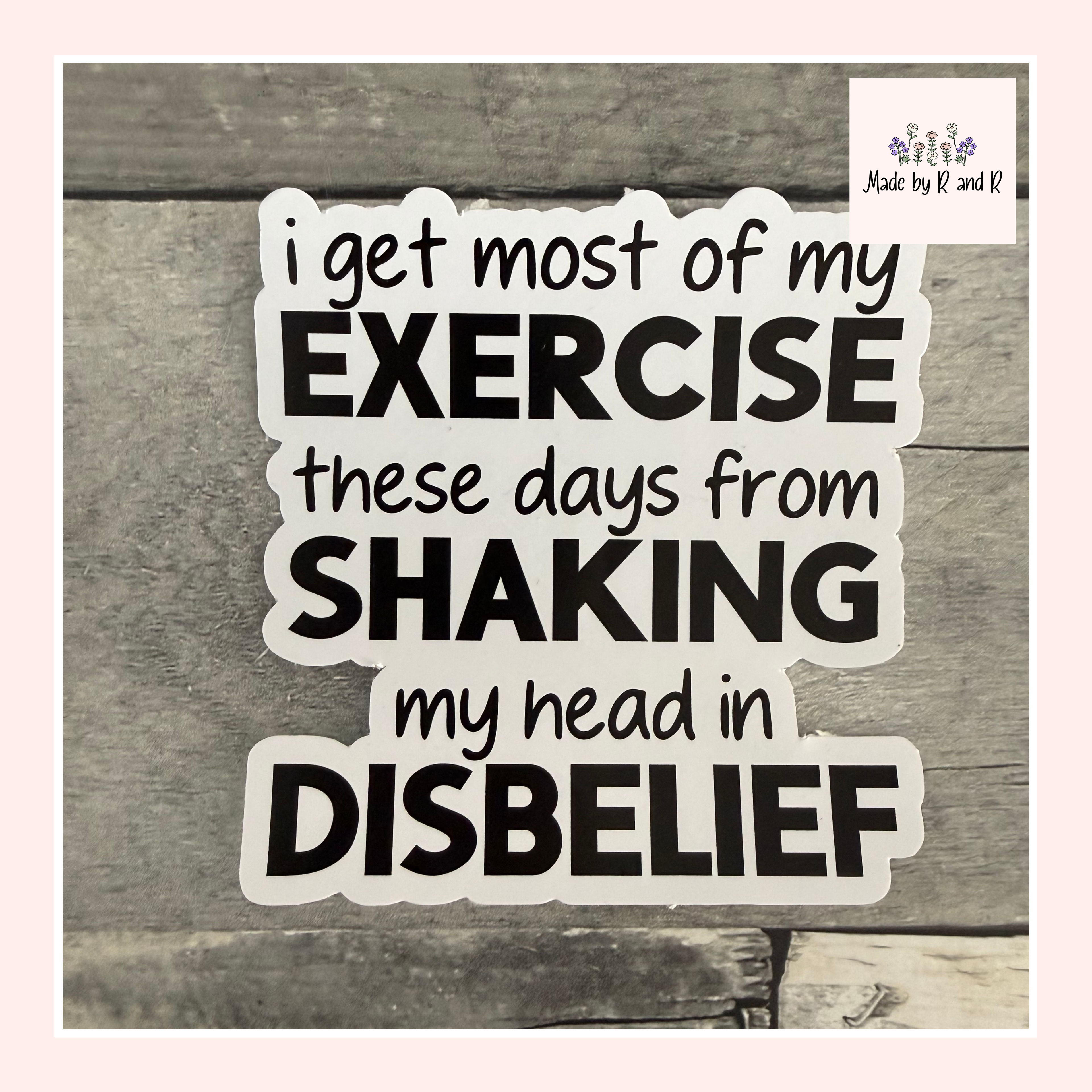 I Get Most Of My Exercise These Days Sticker from Made By R And R