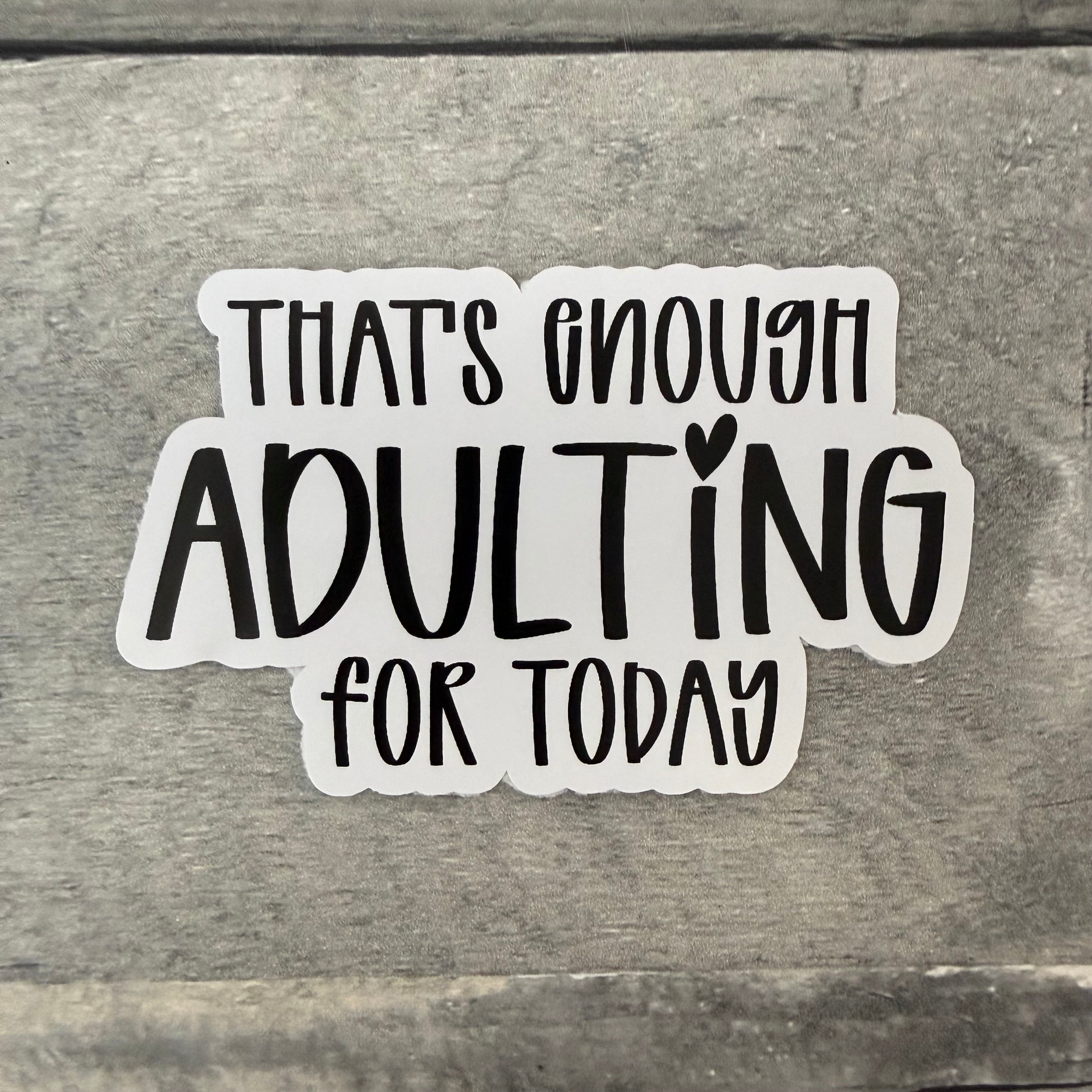 That's Enough Stickers (Choose One) from Made By R And R