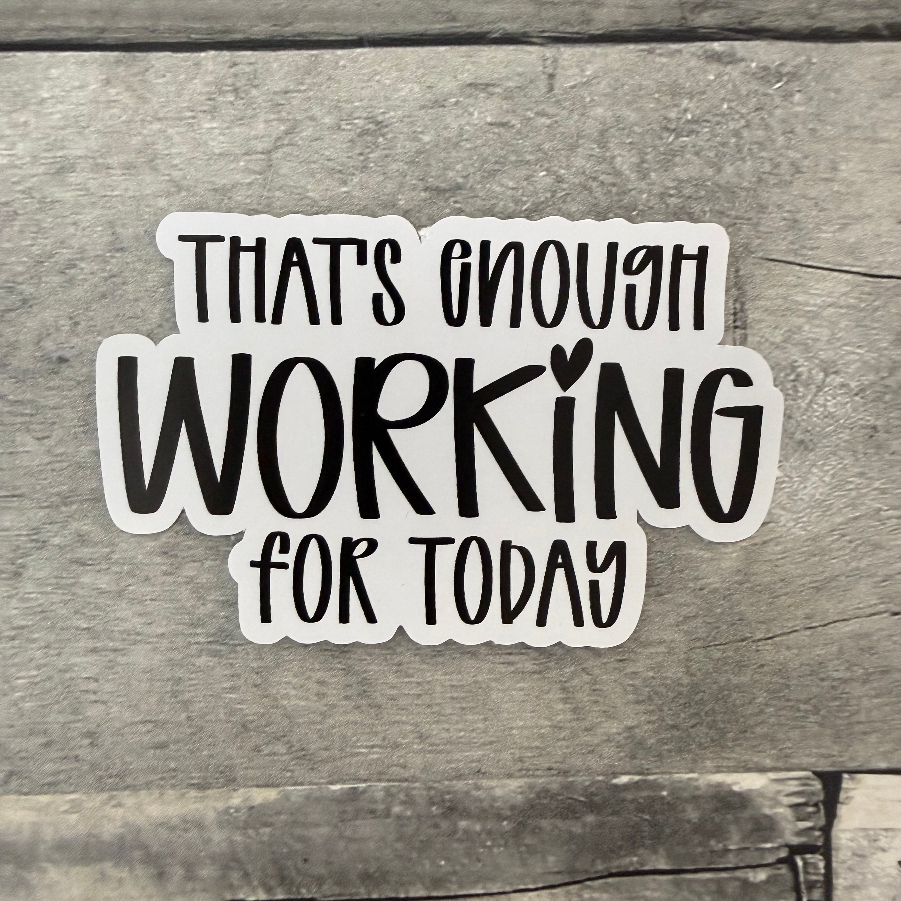 That's Enough Stickers (Choose One) from Made By R And R