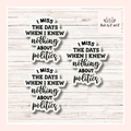 I Miss The Days When I Knew Nothing About Politics Sticker Set of 3
