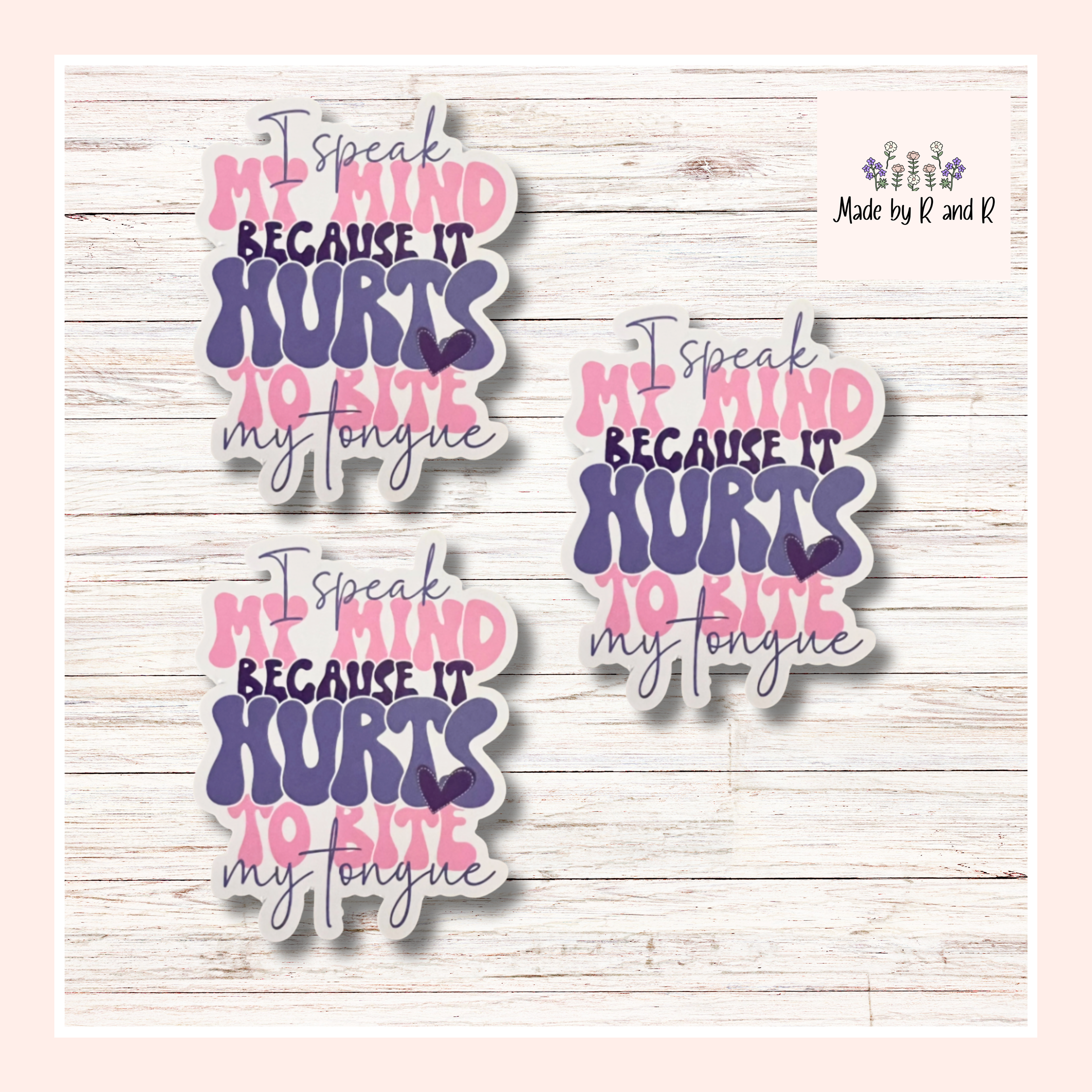 I Speak My Mind Because It Hurts To Bite My Tongue Sticker (Set of 3)