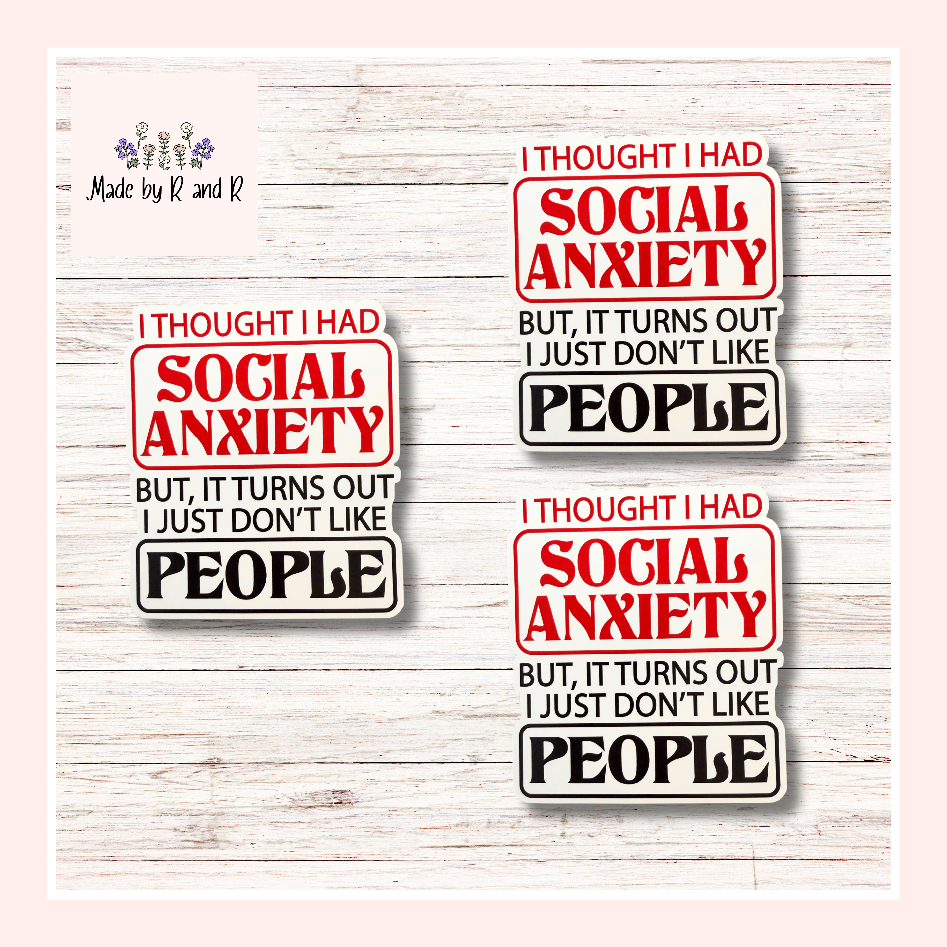 I Thought I Had Social Anxiety Sticker (Set of 3) From Made By R And R